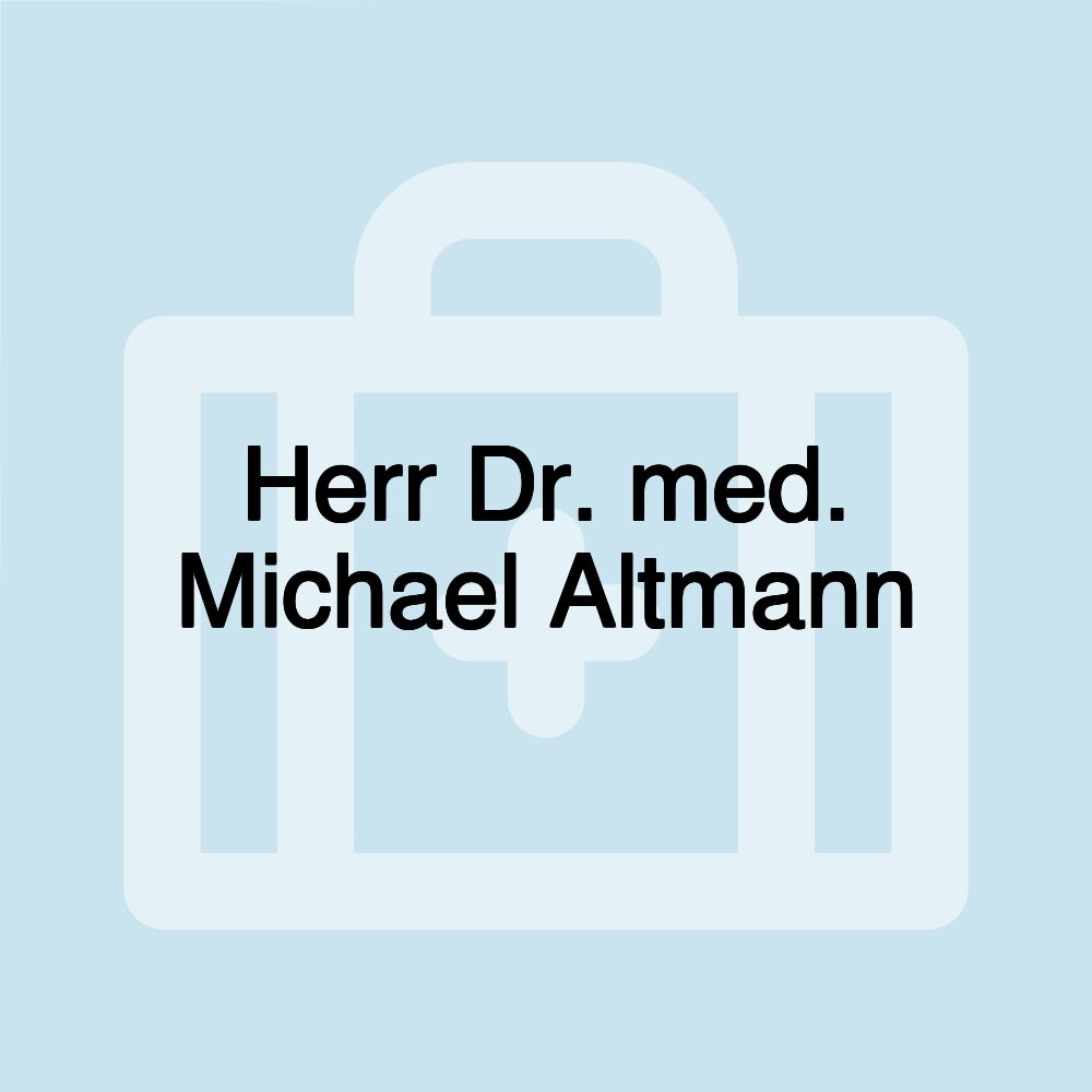 Herr Dr. med. Michael Altmann