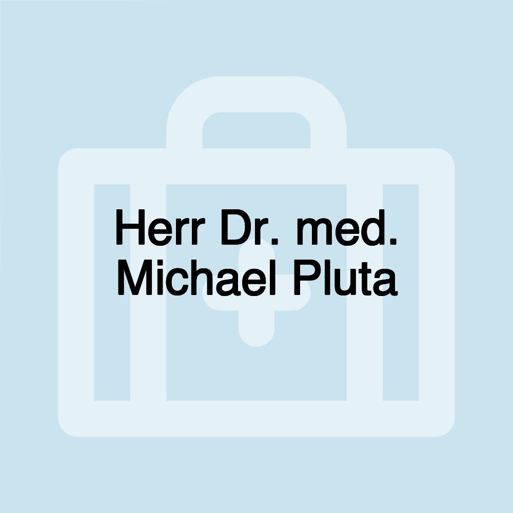 Herr Dr. med. Michael Pluta