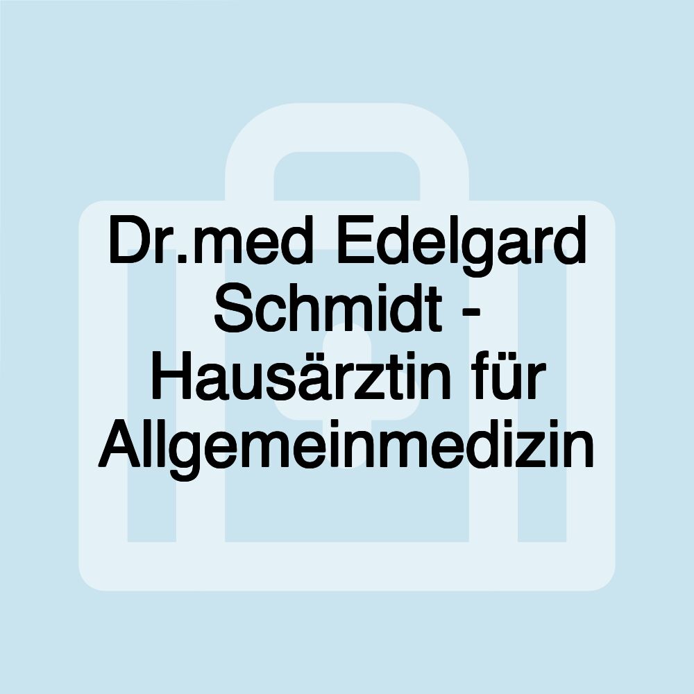 Dr.med Edelgard Schmidt - Hausärztin für Allgemeinmedizin