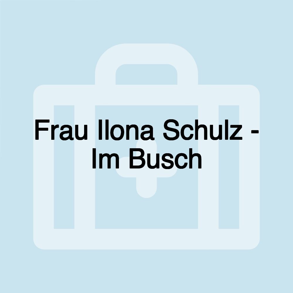 Frau Ilona Schulz - Im Busch