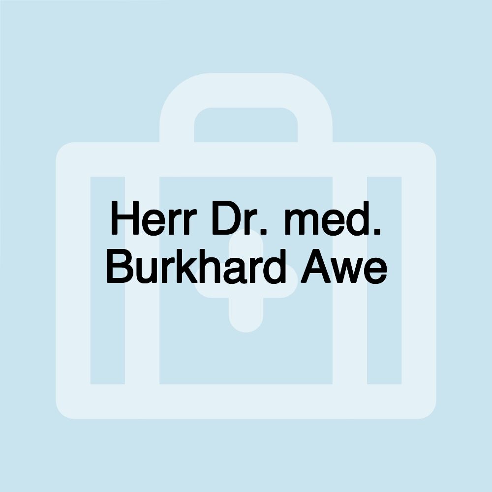 Herr Dr. med. Burkhard Awe