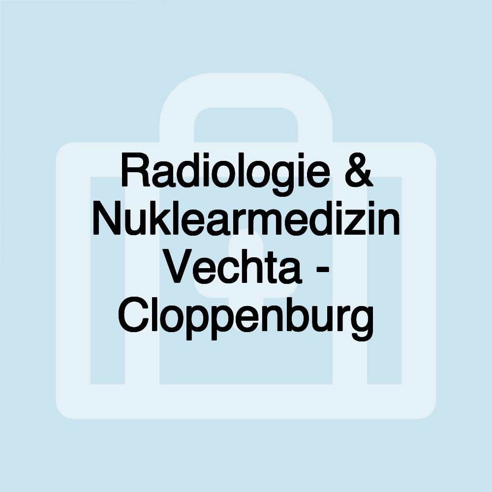 Radiologie & Nuklearmedizin Vechta - Cloppenburg