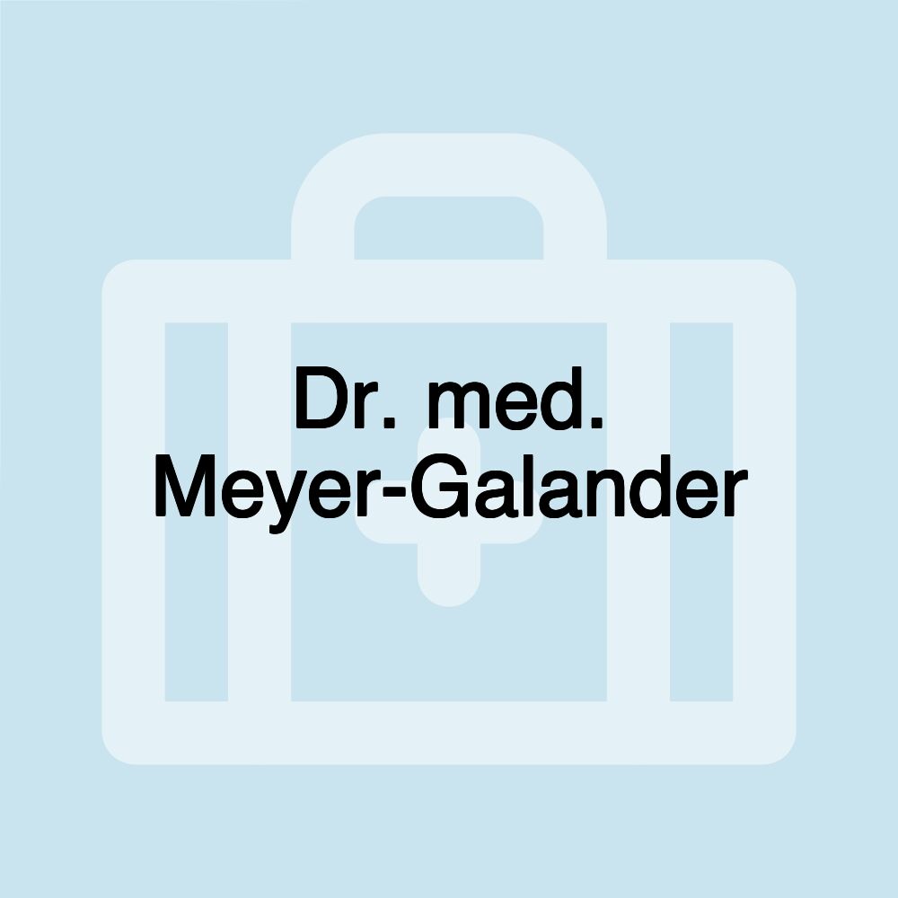 Dr. med. Meyer-Galander