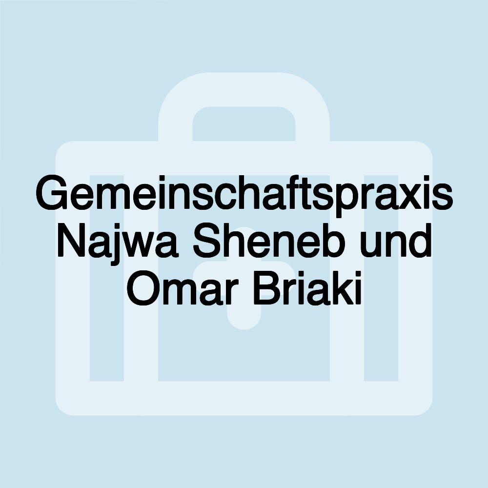 Gemeinschaftspraxis Najwa Sheneb und Omar Briaki