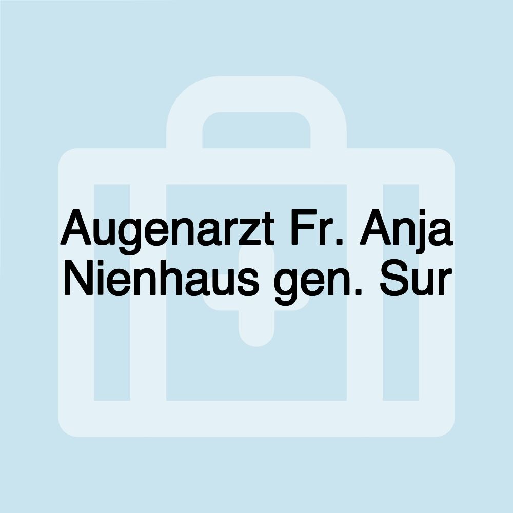 Augenarzt Fr. Anja Nienhaus gen. Sur