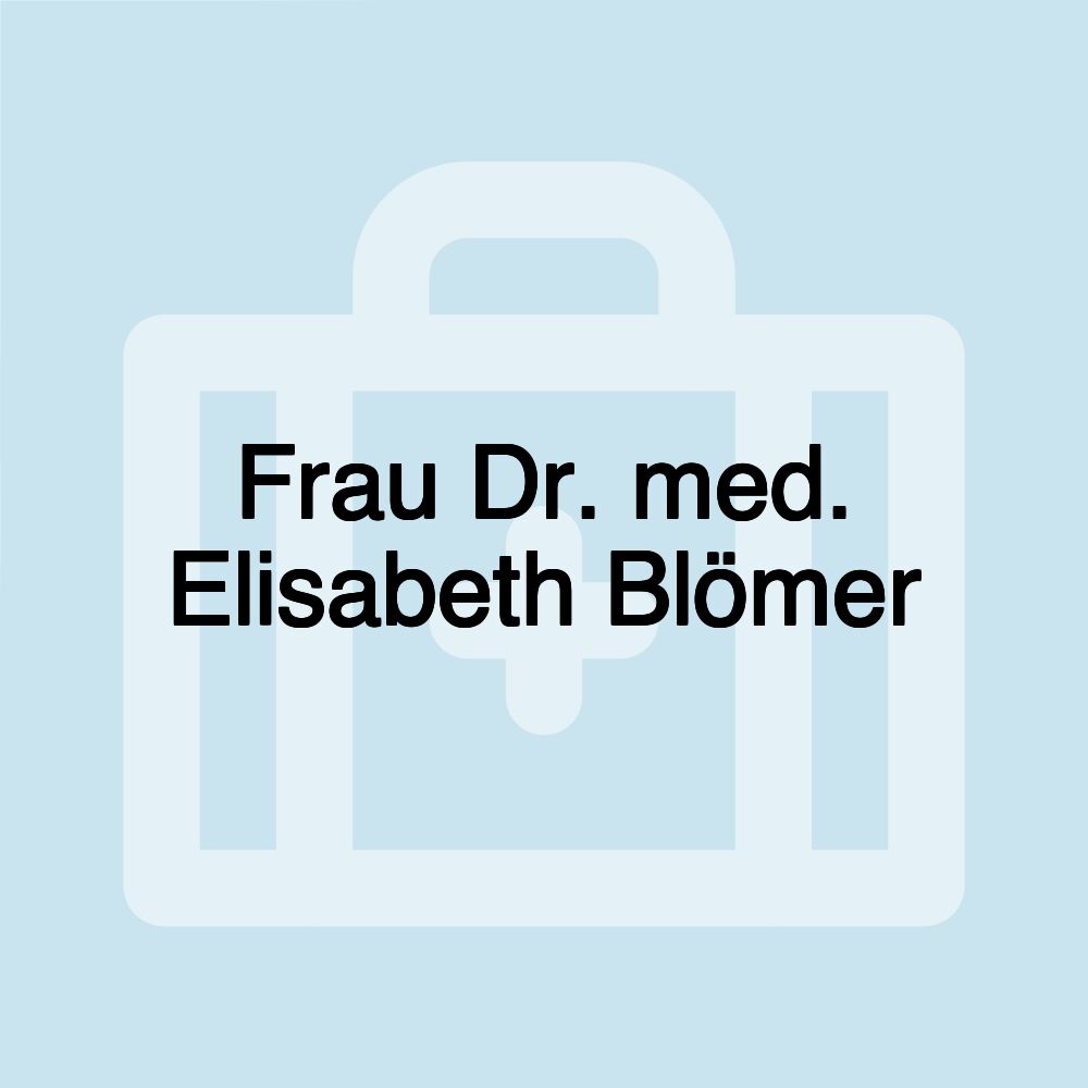 Frau Dr. med. Elisabeth Blömer