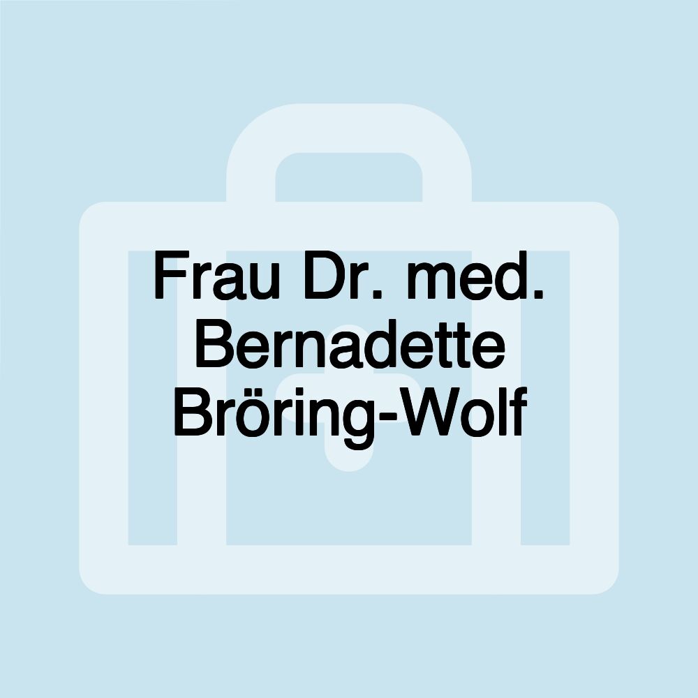 Frau Dr. med. Bernadette Bröring-Wolf