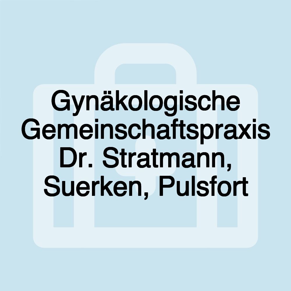 Gynäkologische Gemeinschaftspraxis Dr. Stratmann, Suerken, Pulsfort