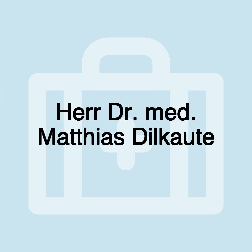 Herr Dr. med. Matthias Dilkaute