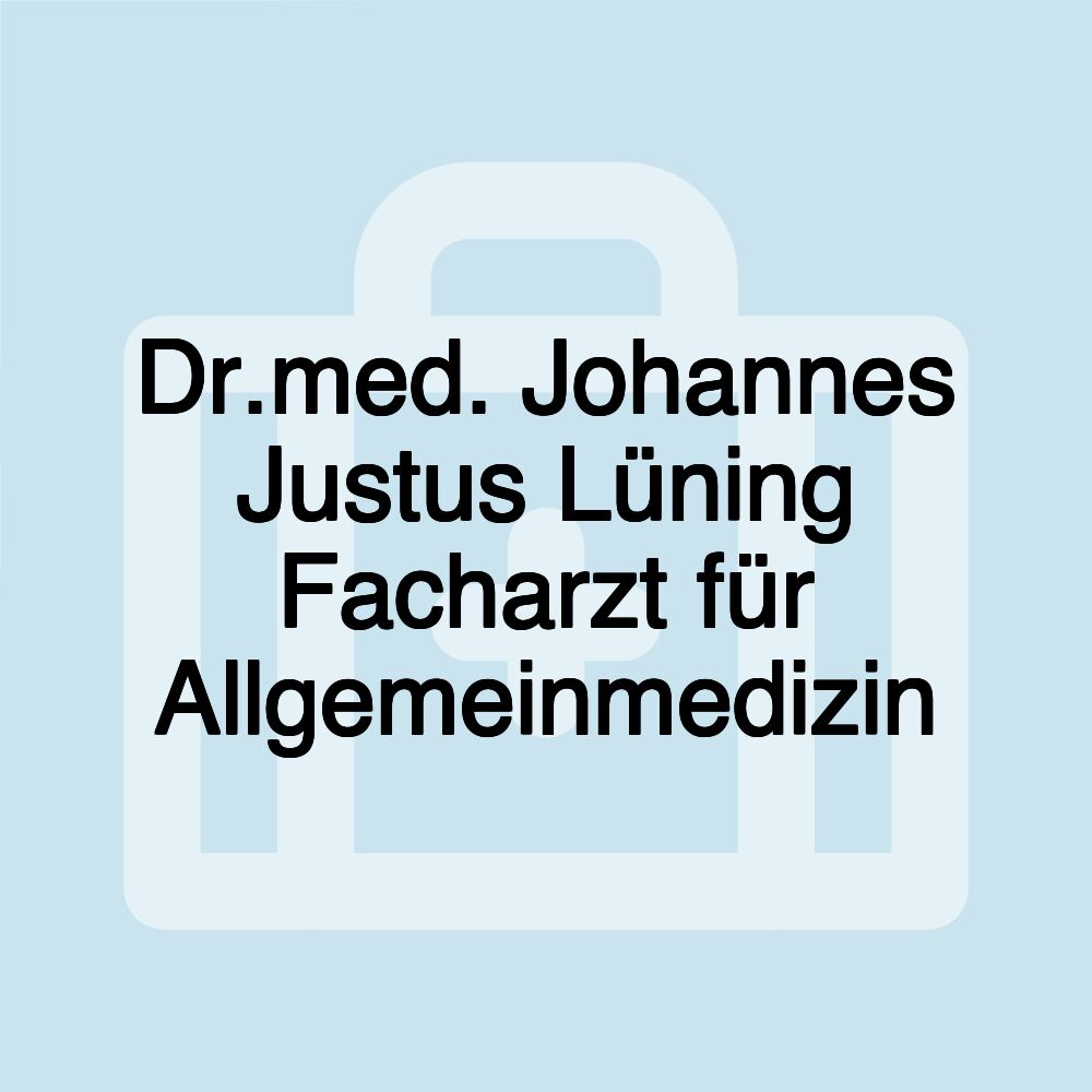 Dr.med. Johannes Justus Lüning Facharzt für Allgemeinmedizin