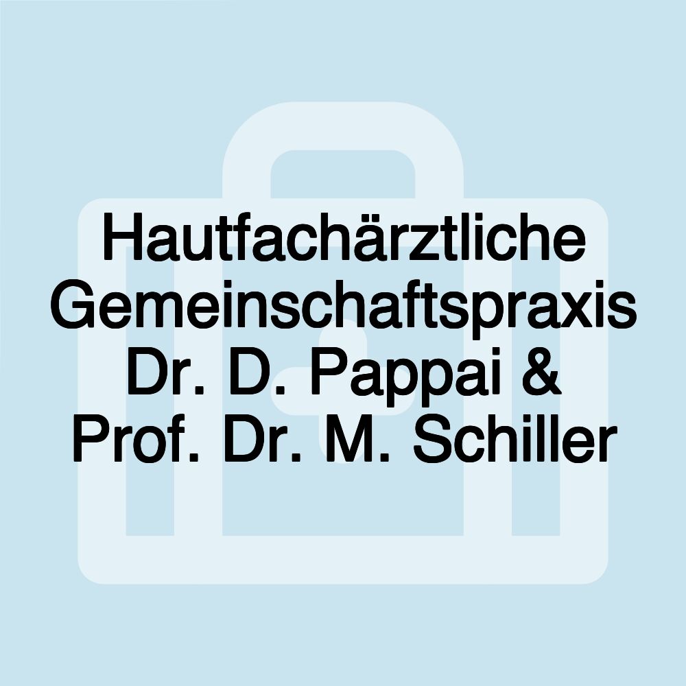 Hautfachärztliche Gemeinschaftspraxis Dr. D. Pappai & Prof. Dr. M. Schiller