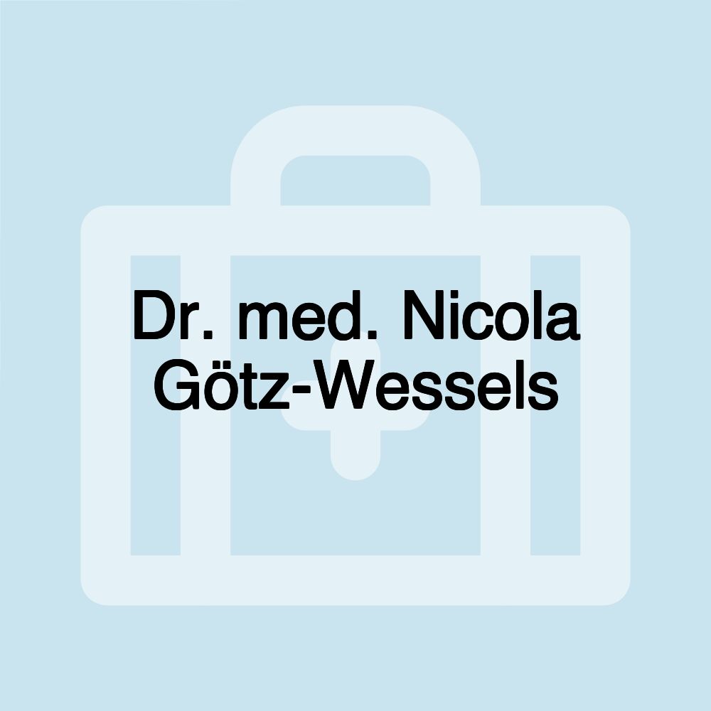 Dr. med. Nicola Götz-Wessels