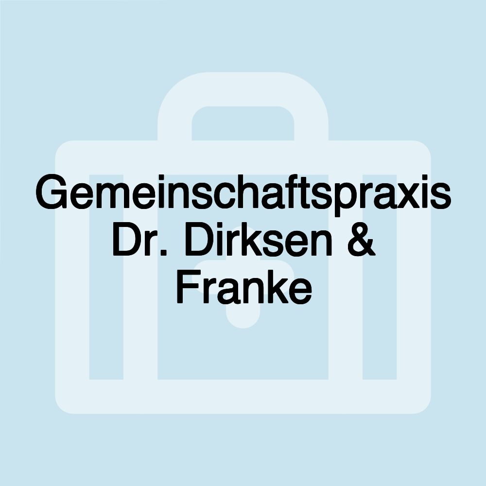 Gemeinschaftspraxis Dr. Dirksen & Franke