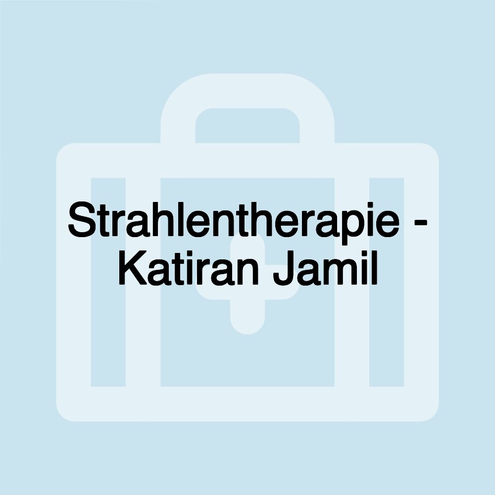 Strahlentherapie - Katiran Jamil