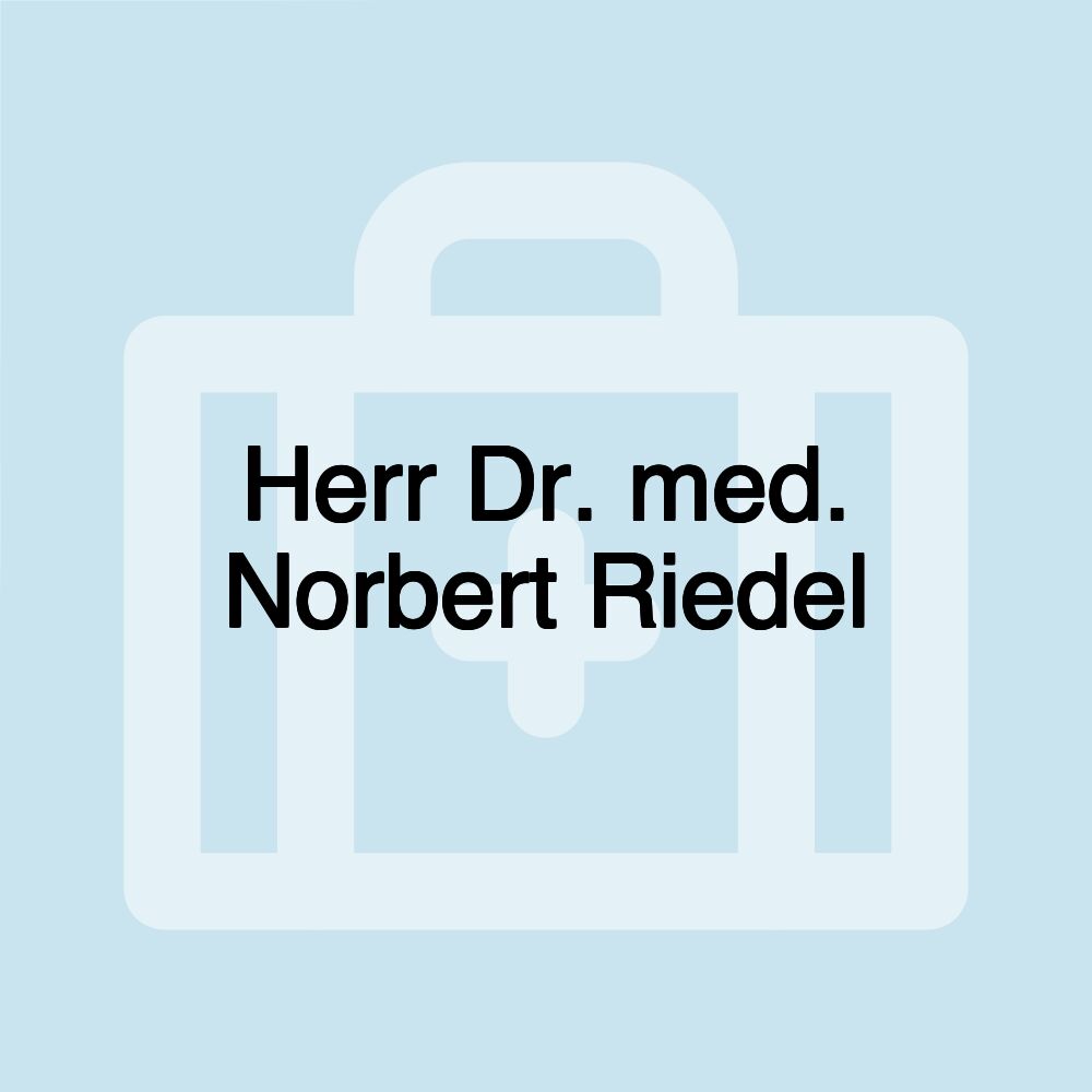 Herr Dr. med. Norbert Riedel