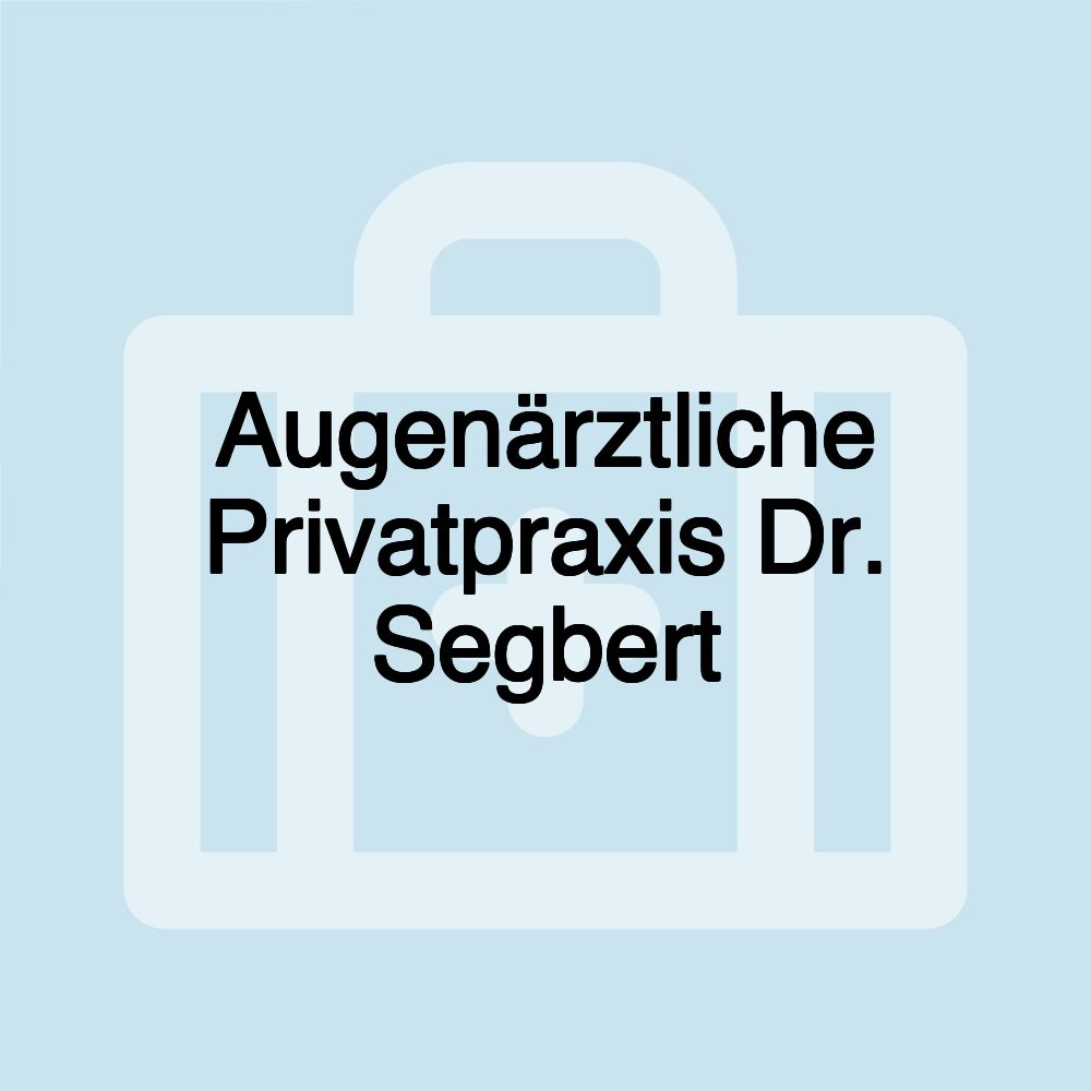 Augenärztliche Privatpraxis Dr. Segbert