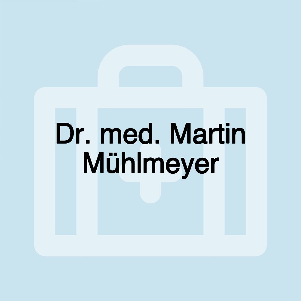 Dr. med. Martin Mühlmeyer