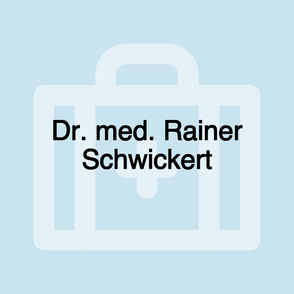 Dr. med. Rainer Schwickert