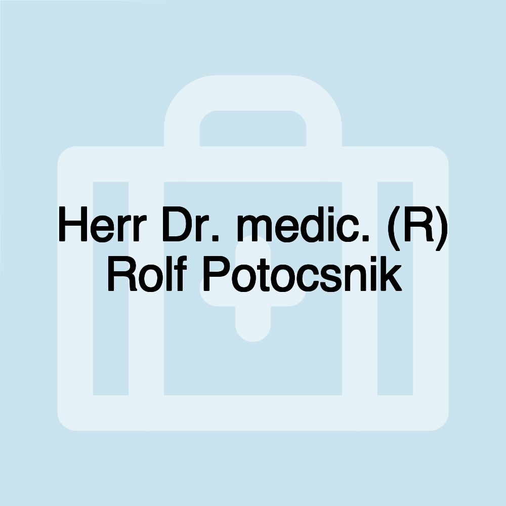 Herr Dr. medic. (R) Rolf Potocsnik