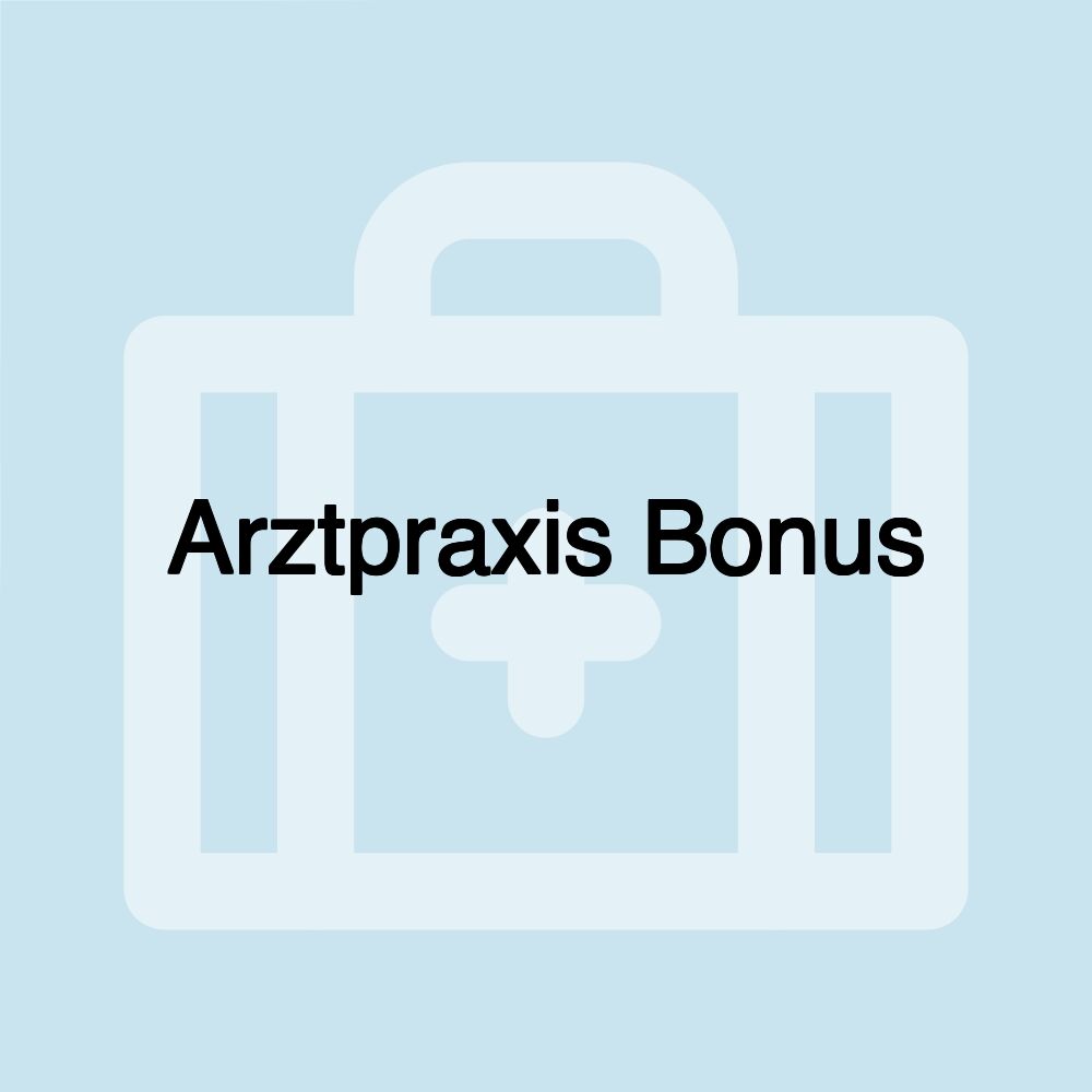 Arztpraxis Bonus