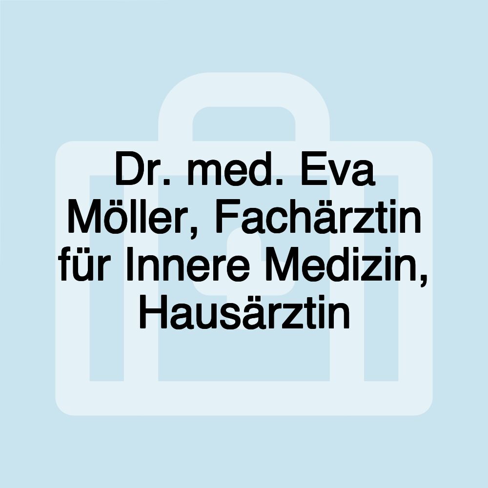 Dr. med. Eva Möller, Fachärztin für Innere Medizin, Hausärztin