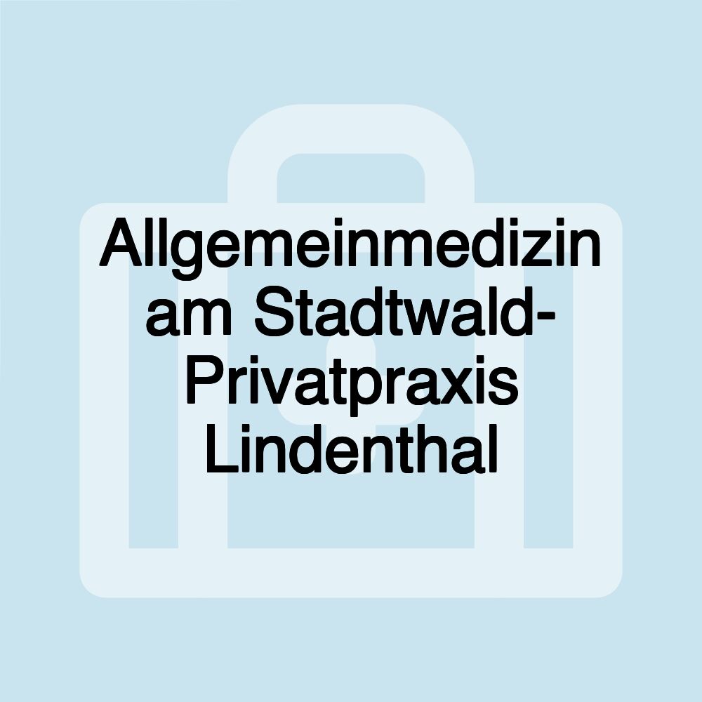 Allgemeinmedizin am Stadtwald- Privatpraxis Lindenthal