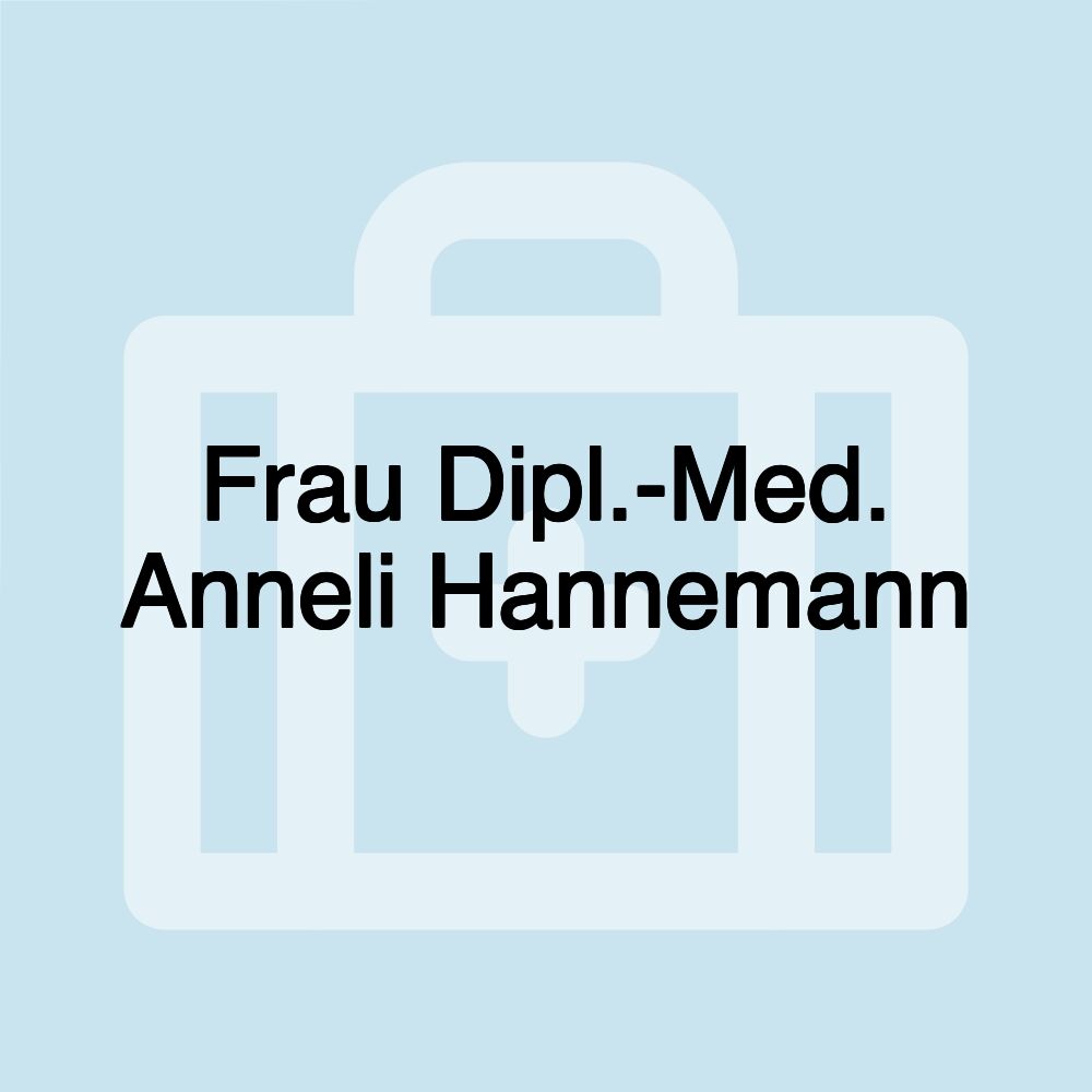 Frau Dipl.-Med. Anneli Hannemann