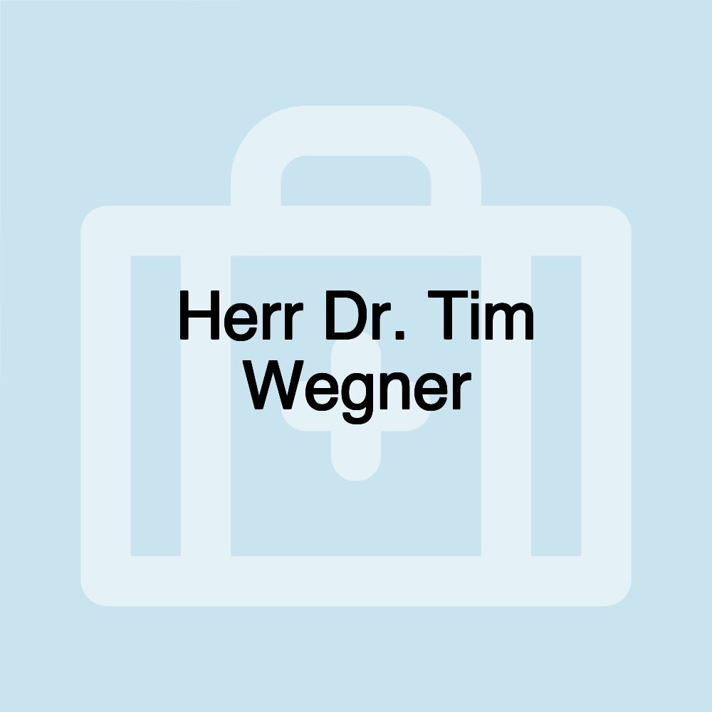 Herr Dr. Tim Wegner