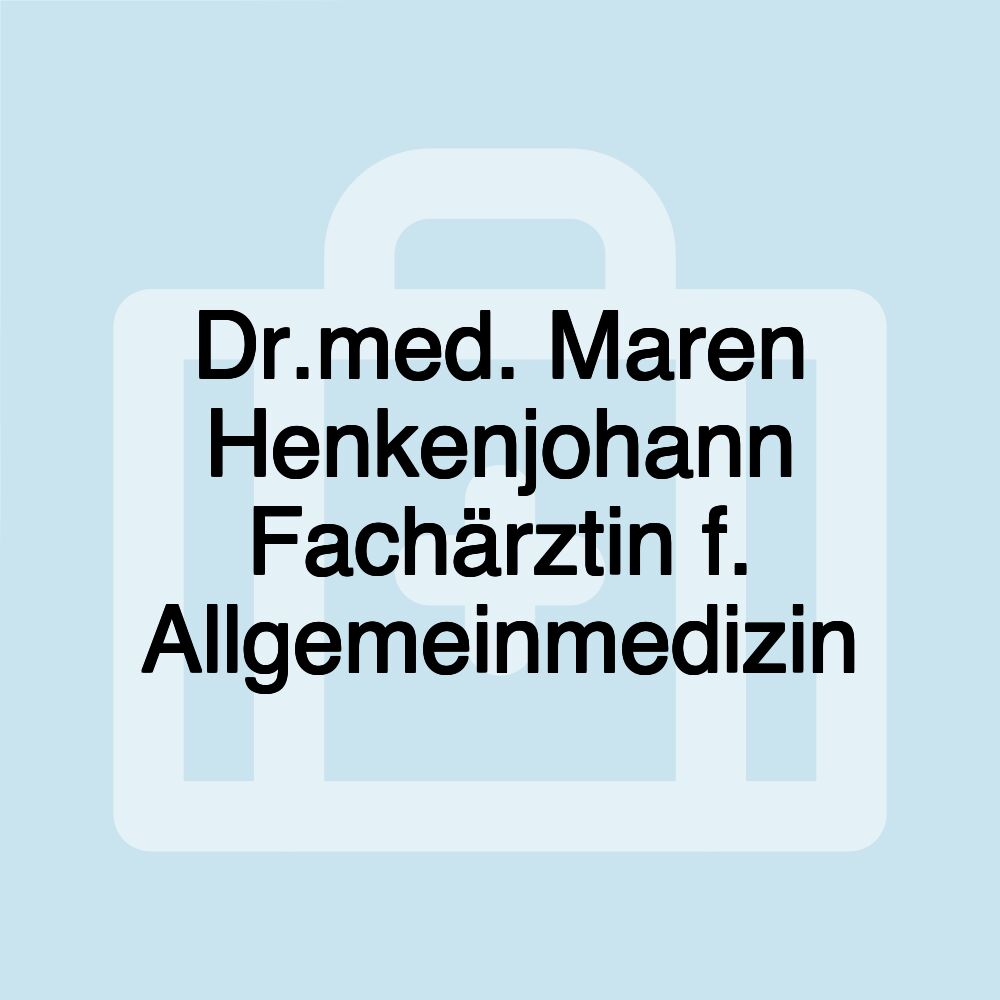 Dr.med. Maren Henkenjohann Fachärztin f. Allgemeinmedizin