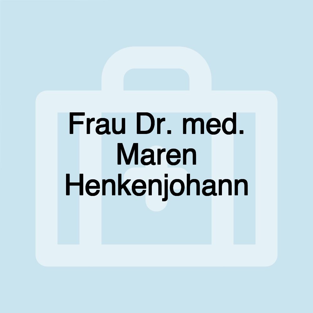 Frau Dr. med. Maren Henkenjohann