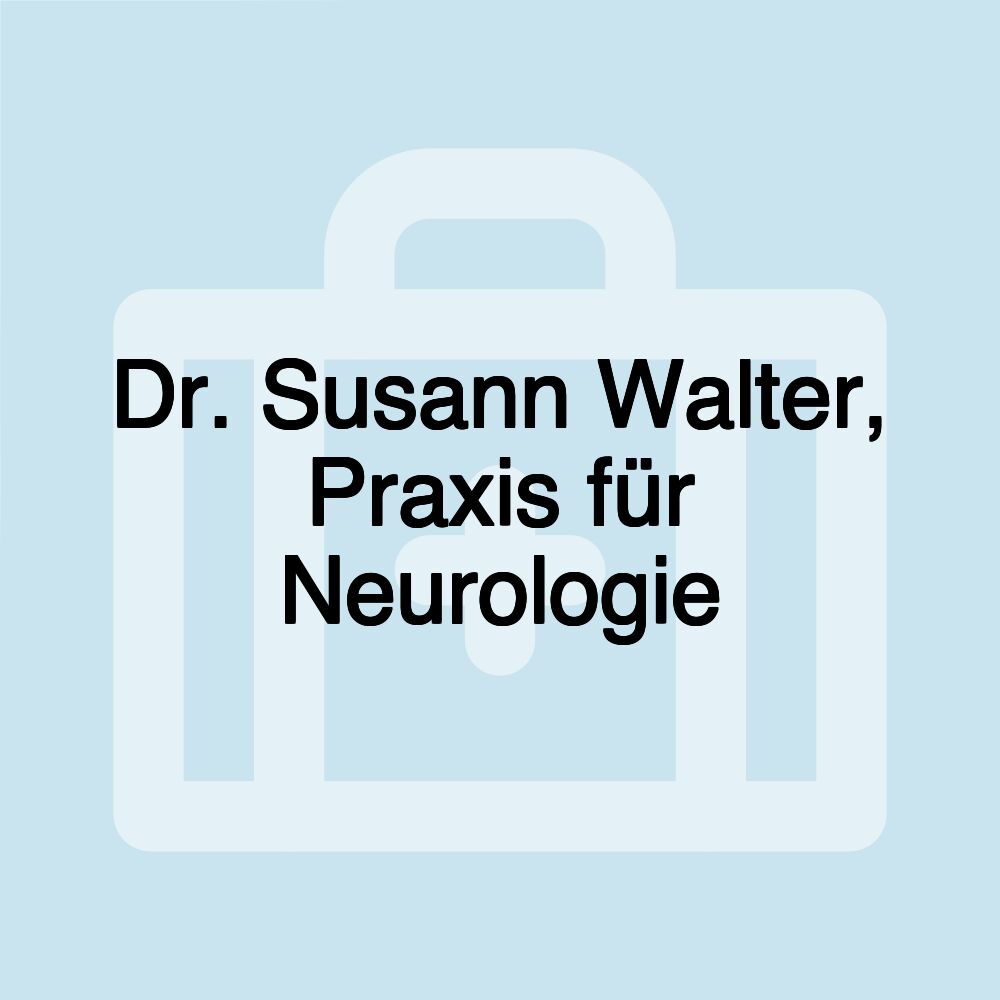 Dr. Susann Walter, Praxis für Neurologie