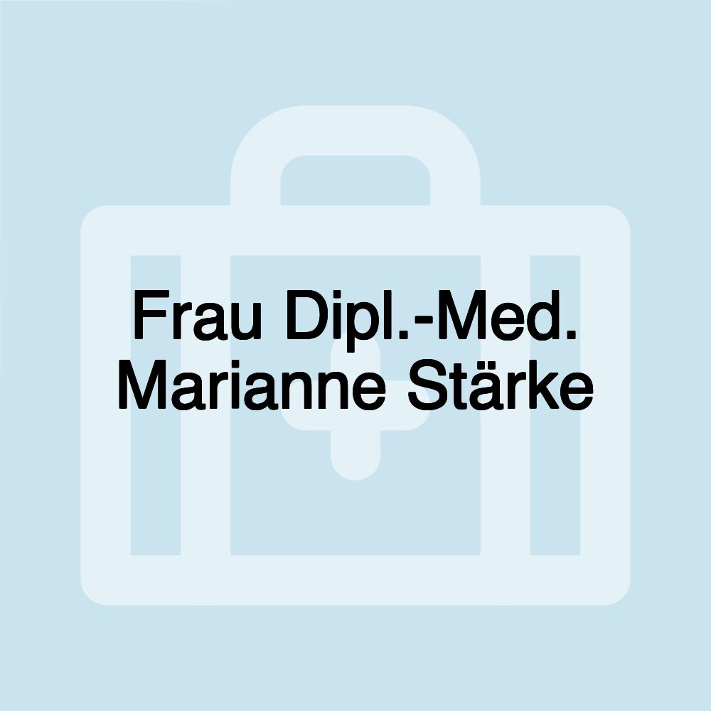 Frau Dipl.-Med. Marianne Stärke