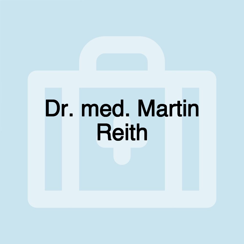 Dr. med. Martin Reith