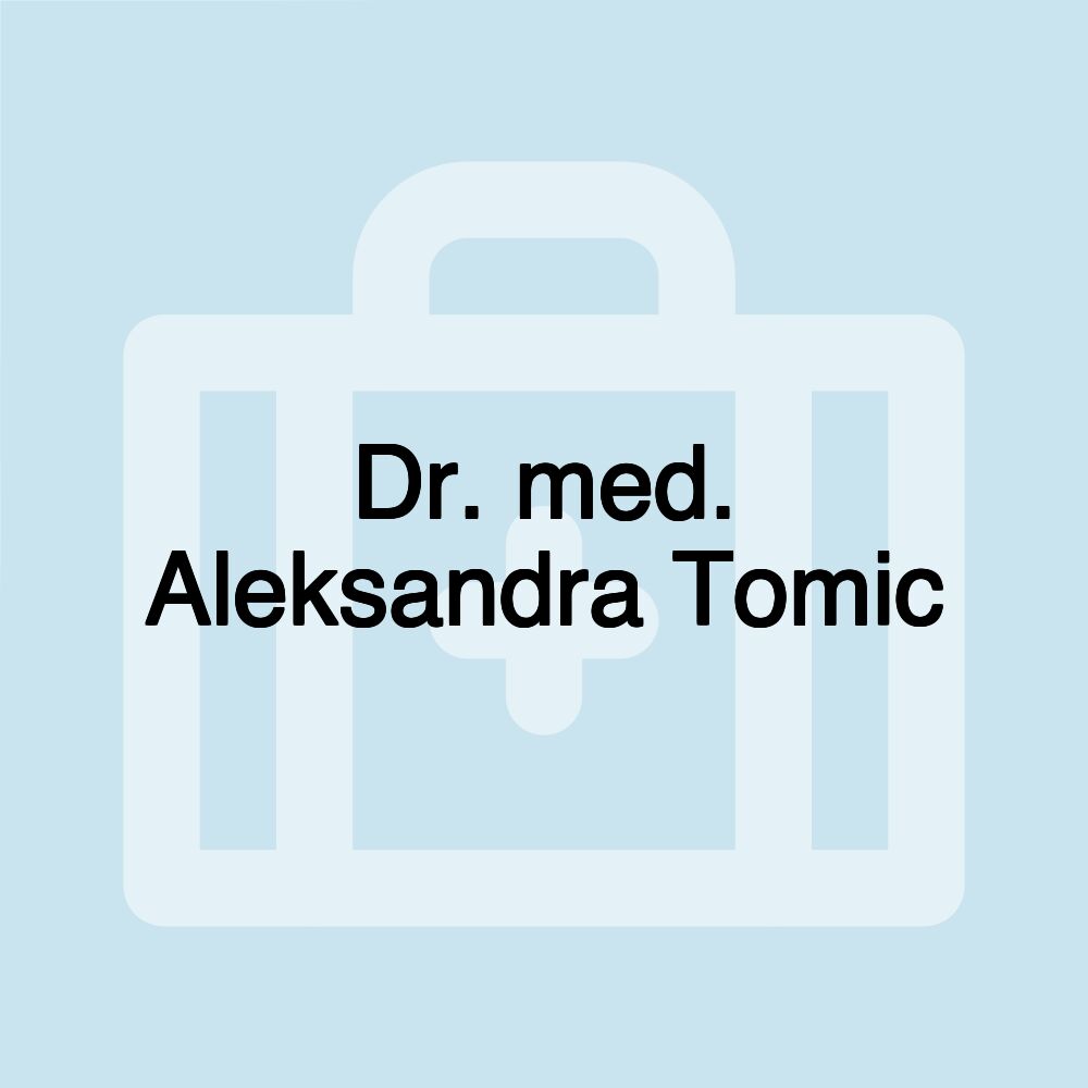 Dr. med. Aleksandra Tomic