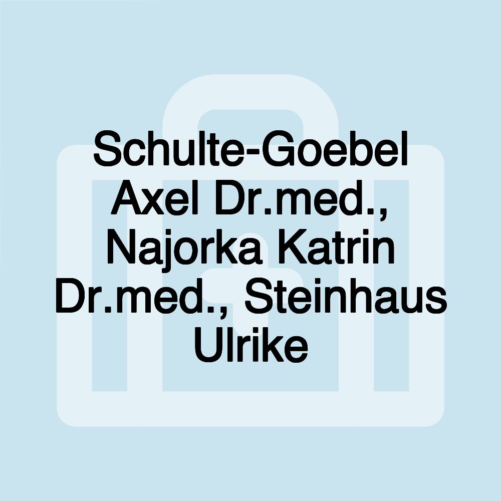 Schulte-Goebel Axel Dr.med., Najorka Katrin Dr.med., Steinhaus Ulrike