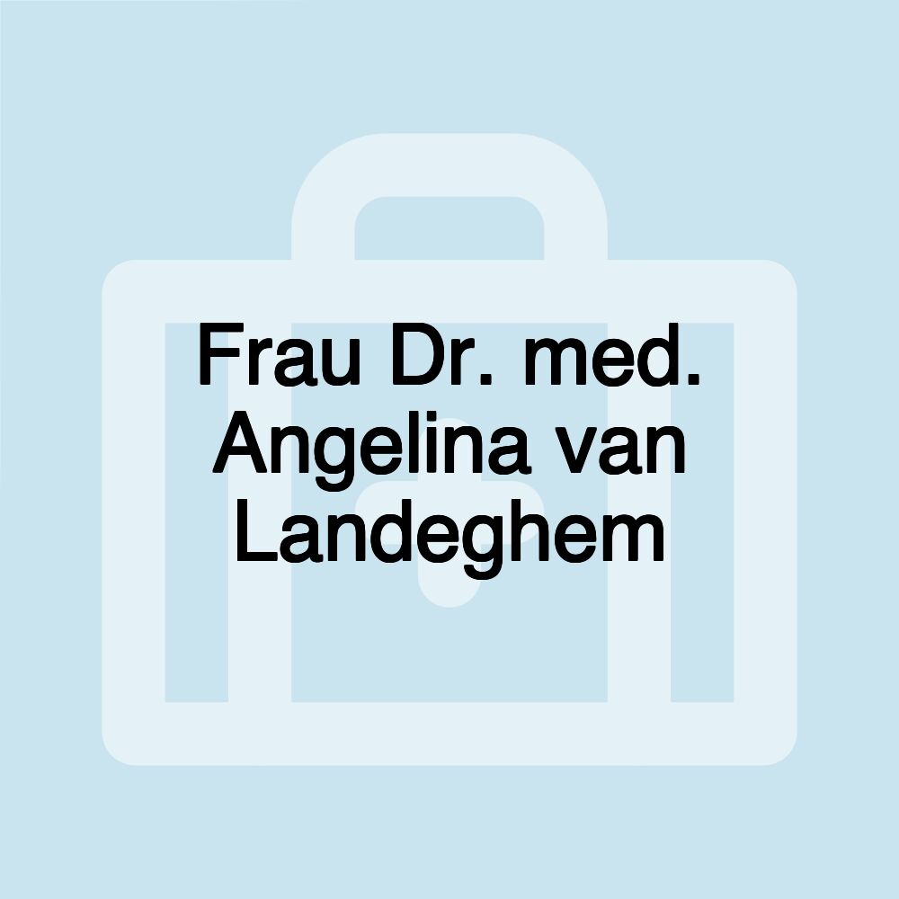 Frau Dr. med. Angelina van Landeghem