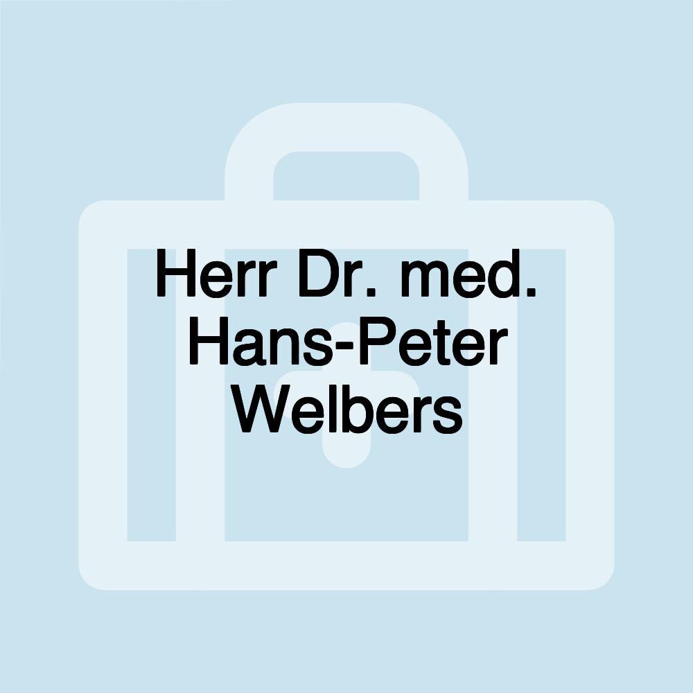 Herr Dr. med. Hans-Peter Welbers