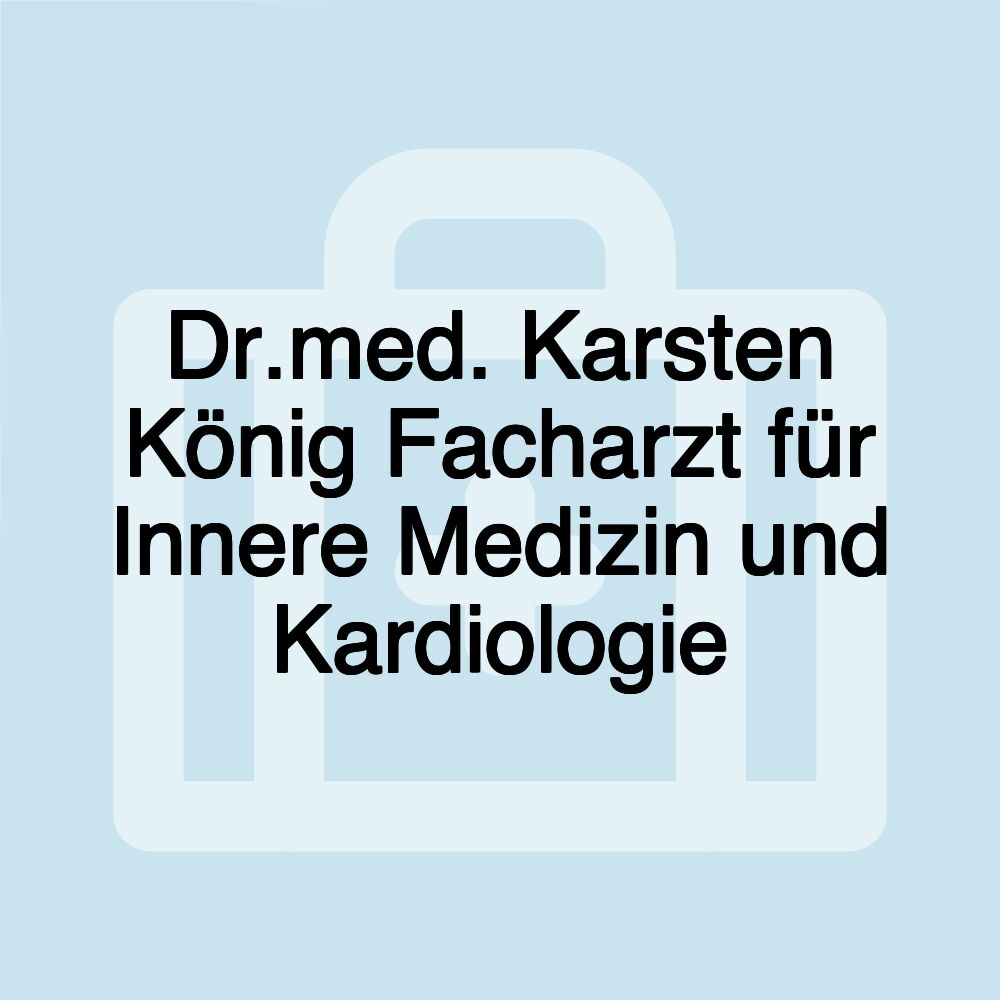 Dr.med. Karsten König Facharzt für Innere Medizin und Kardiologie