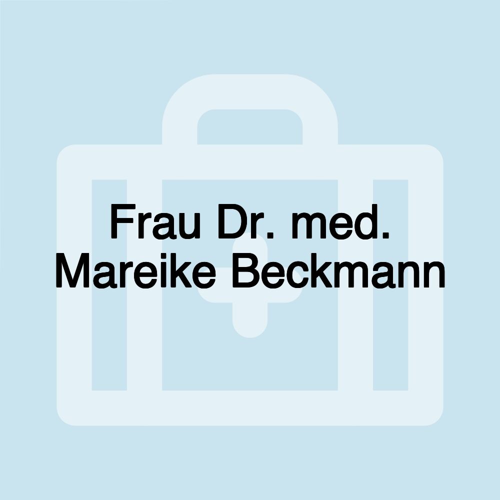 Frau Dr. med. Mareike Beckmann