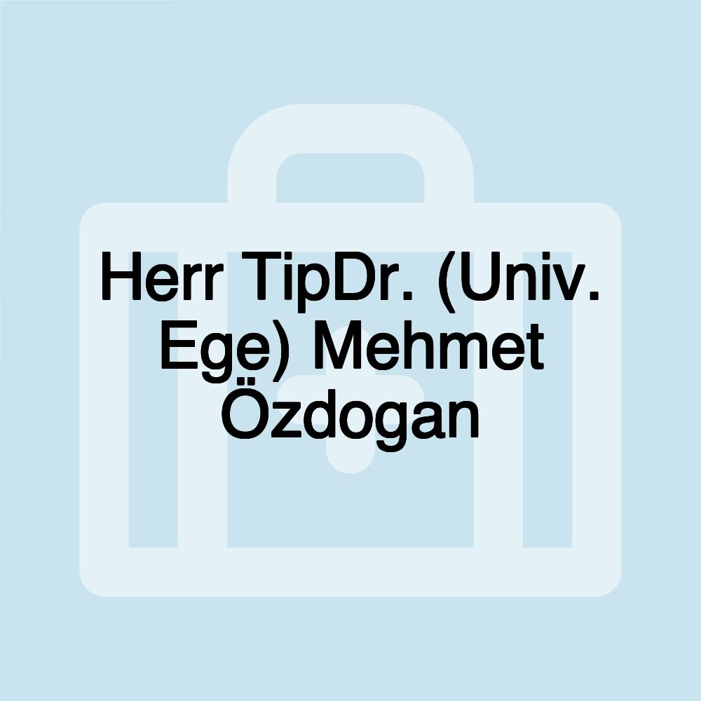 Herr TipDr. (Univ. Ege) Mehmet Özdogan