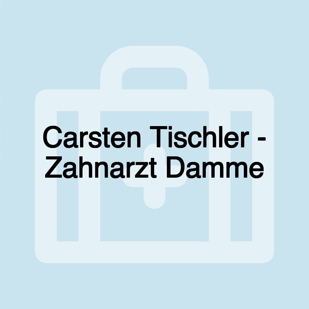 Carsten Tischler - Zahnarzt Damme