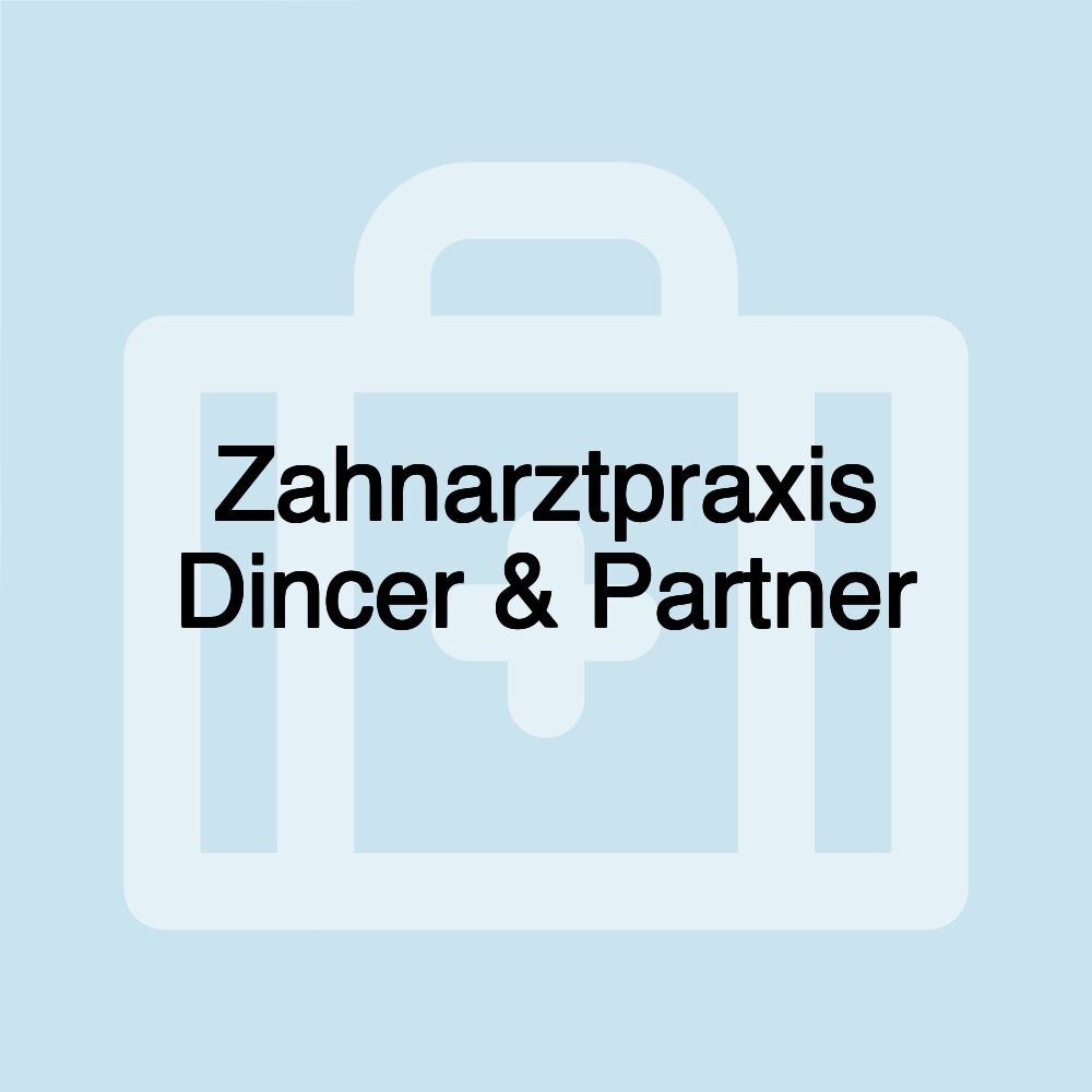 Zahnarztpraxis Dincer & Partner