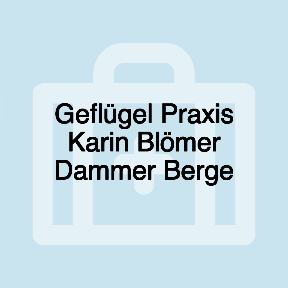 Geflügel Praxis Karin Blömer Dammer Berge