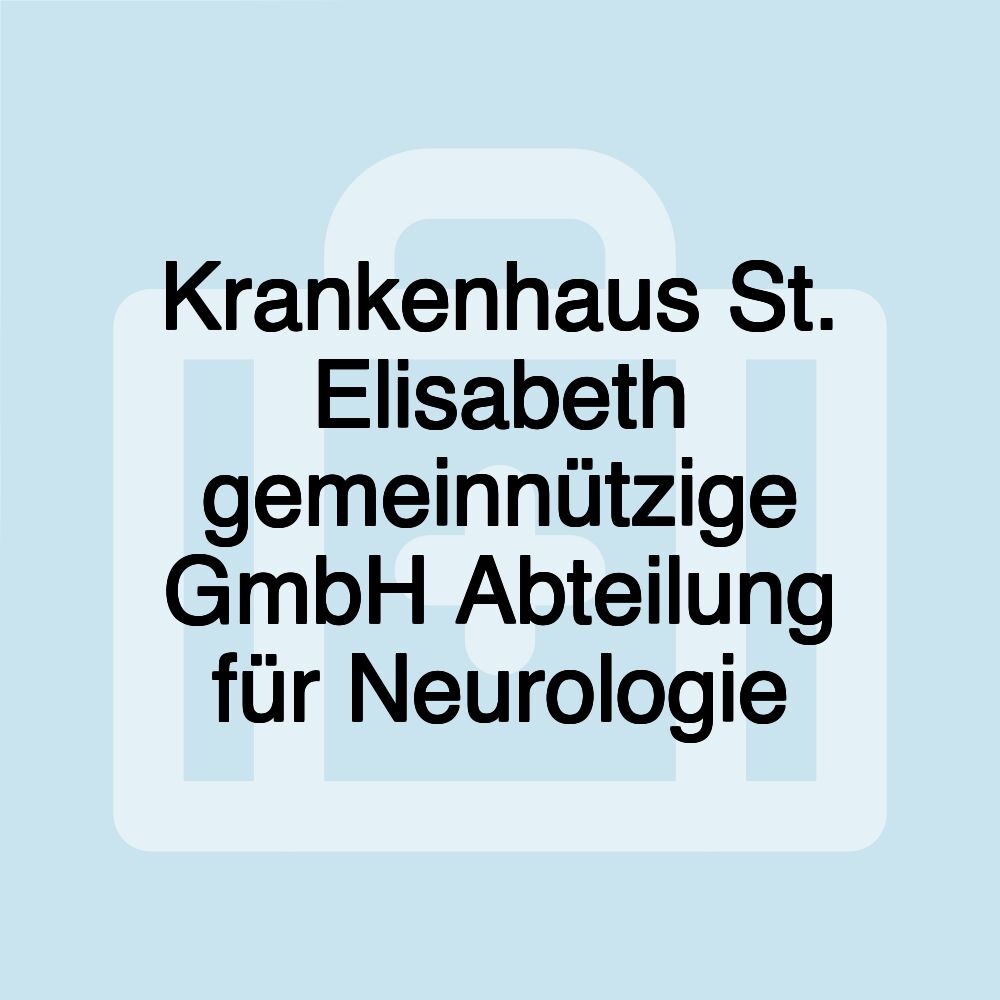 Krankenhaus St. Elisabeth gemeinnützige GmbH Abteilung für Neurologie