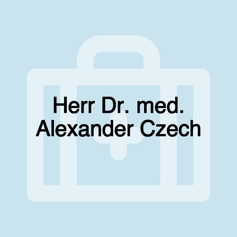 Herr Dr. med. Alexander Czech