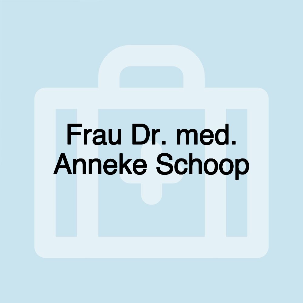 Frau Dr. med. Anneke Schoop