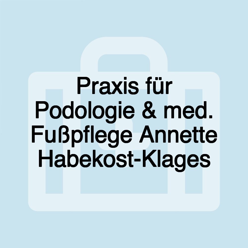 Praxis für Podologie & med. Fußpflege Annette Habekost-Klages