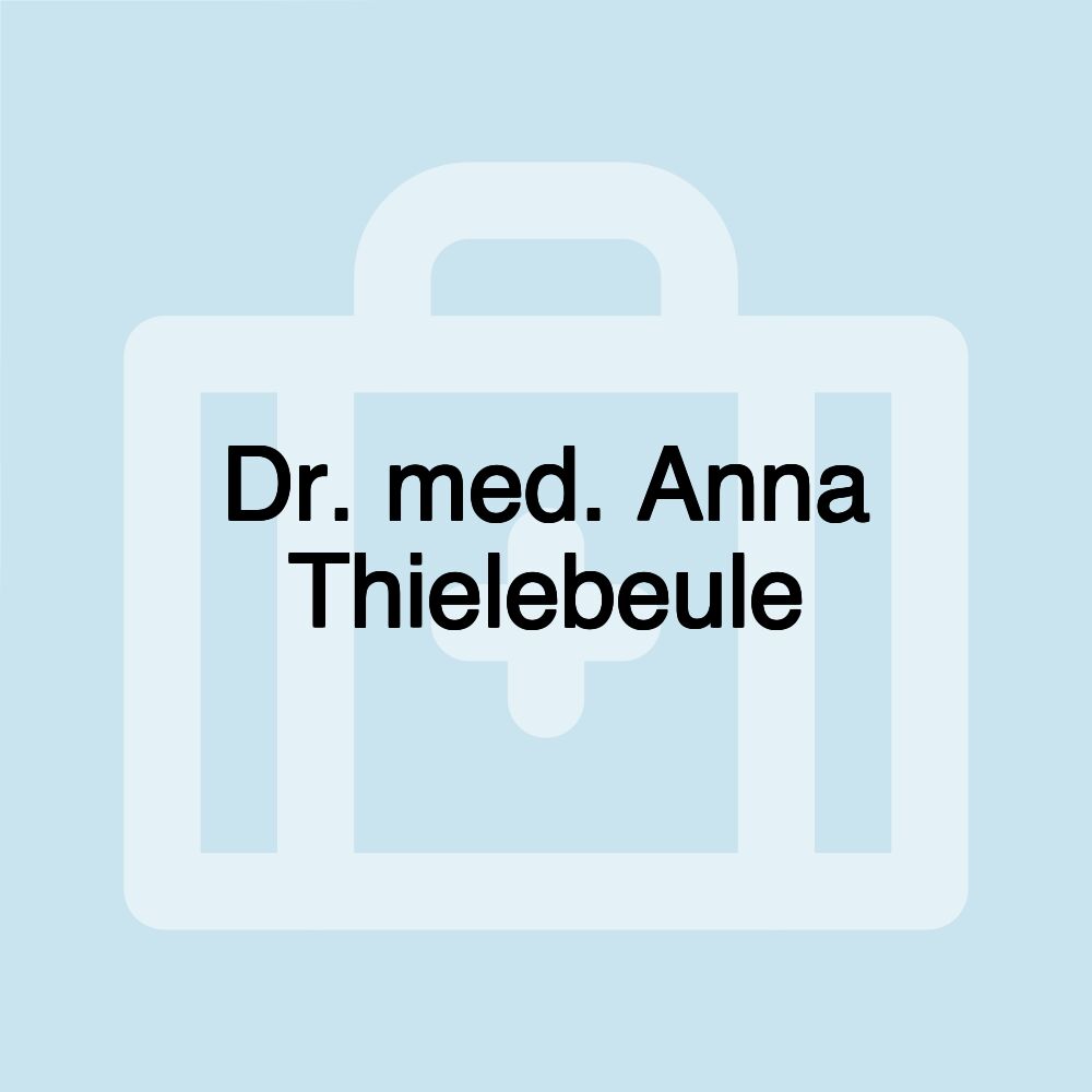 Dr. med. Anna Thielebeule