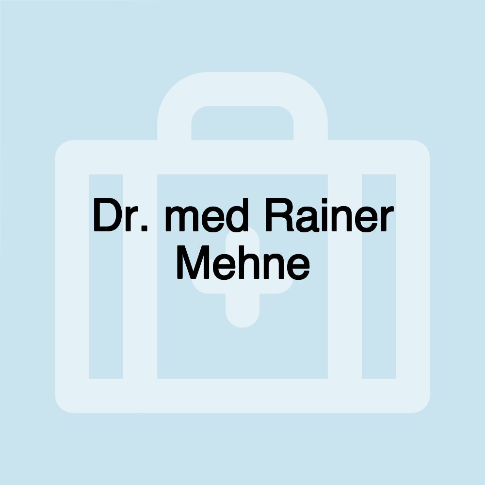 Dr. med Rainer Mehne