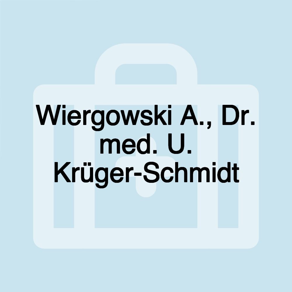 Wiergowski A., Dr. med. U. Krüger-Schmidt